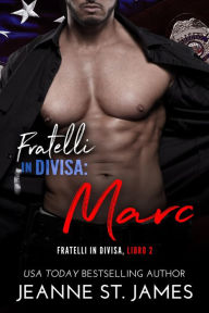 Title: Fratelli in divisa: Marc: Brothers in Blue: Marc, Author: Jeanne St. James