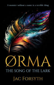 Title: Ørma: The Song of the Lark, Author: Jac Forsyth