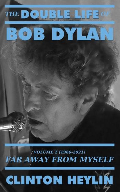 The Double Life of Bob Dylan Volume 2 (19662021): Far Away