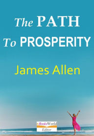 Title: The Path to Prosperity, Author: James Allen