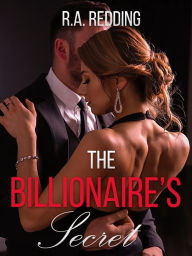 Title: The Billionaire' s Secret, Author: R.A. Redding