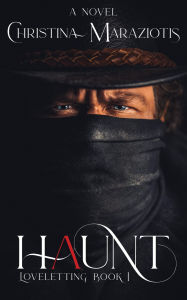 Title: Haunt: A Novel, Author: Christina Maraziotis