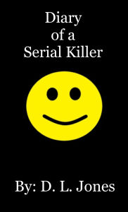 Title: Diary of a Serial Killer, Author: Dennis Jones