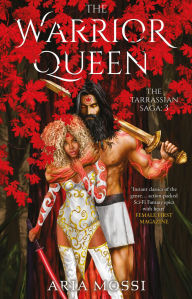 Title: The Warrior Queen: The Tarrassian Saga. A sizzling fated mates, enemies-to-lovers Sci-Fi Fantasy Romance., Author: Aria Mossi