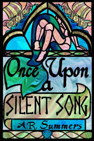 Title: Once upon a Silent Song: A Little Mermaid Retelling, Author: Spacepyratchica