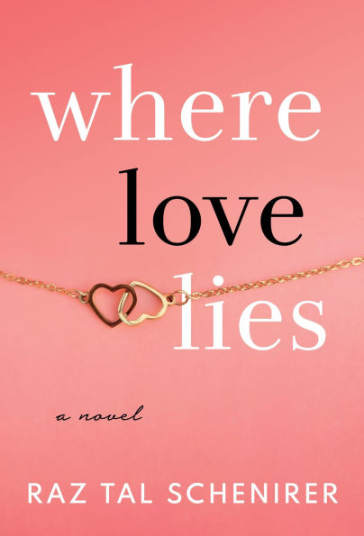 Where Love Lies: A Novel