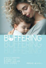 Buffering: Gentle Parenting Journey for parents who are still learning.