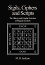 Sigils, Ciphers and Scripts: The History and Graphic Function of Magick Symbols