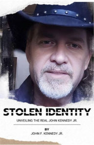 Title: Stolen Identity: Unveiling the Real John Kennedy Jr., Author: Jackie Goldman