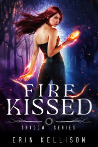 Title: Fire Kissed: Shadow Series 4, Author: Erin Kellison