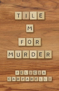 Title: Tile M for Murder, Author: Felicia Carparelli