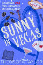 Sunny in Vegas: A Seriously Spicy Icy Billionaire Sunshiney Cinderella ROMANTIC COMEDY