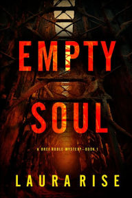 Title: Empty Soul (A Bree Noble Suspense ThrillerBook 1), Author: Laura Rise