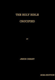 Title: The Holy Bible Crucified, Author: God