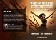 Title: Wings of Resilience: Breaking the Chains of Silence and Abuse, Author: Francine A Chapman