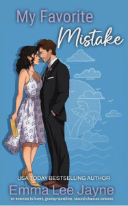 Title: My Favorite Mistake: An enemies to lovers, grumpy-sunshine, second chances romcom, Author: Emma Lee Jayne