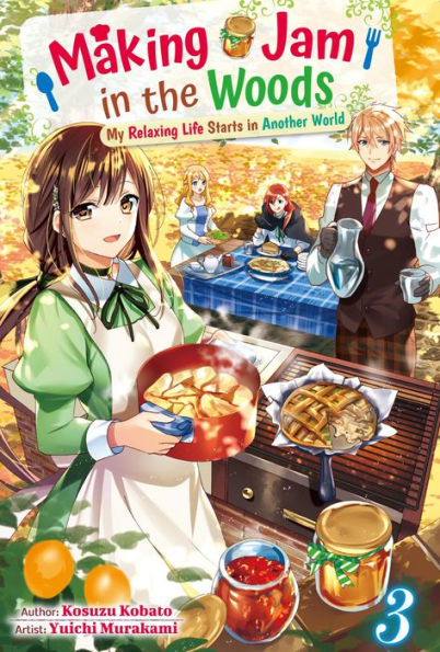 Making Jam in the Woods: My Relaxing Life Starts in Another World Vol.3