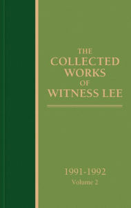 Title: The Collected Works of Witness Lee, 1991-1992, volume 2, Author: Witness Lee