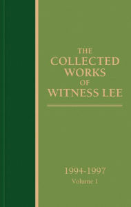 Title: The Collected Works of Witness Lee, 1994-1997, volume 1, Author: Witness Lee