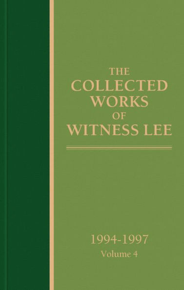 The Collected Works of Witness Lee, 1994-1997, volume 4