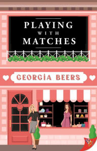 Title: Playing with Matches, Author: Georgia Beers