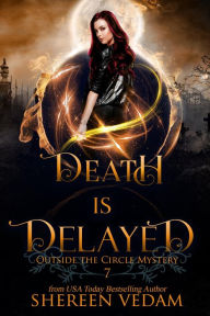 Title: Death Is Delayed: A Light Urban Fantasy Mystery Novel, Author: Shereen Vedam