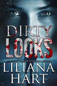 Title: Dirty Looks, Author: Liliana Hart