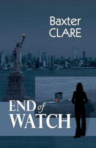 Title: End of Watch, Author: Baxter Clare