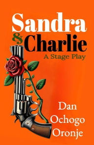 Title: Sandra & Charlie, Author: Dan Ochogo Oronje