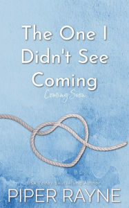 Title: The One I Didn't See Coming, Author: Piper Rayne