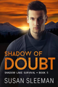 Title: Shadow of Doubt: Shadow Lake Survival Book 5, Author: Susan Sleeman