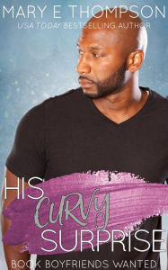 Title: His Curvy Surprise: A Small-Town Curvy Girl Romance, Author: Mary E Thompson