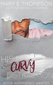 Title: His Curvy Distraction: A Small-Town Curvy Girl Romance, Author: Mary E Thompson