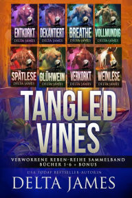 Title: Tangled Vines: Verworrene Reben-Reihe Bücher 1 6 plus 2 bonus, Author: Delta James