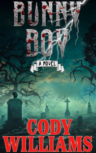 Title: Bunny Boy: A Novel, Author: Cody Williams