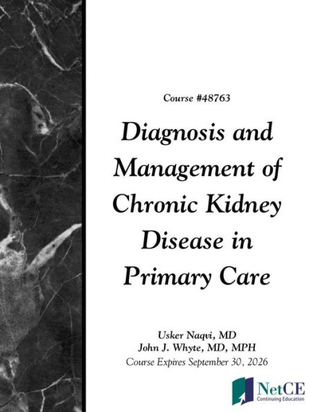 Diagnosis and Management of Chronic Kidney Disease in Primary Care