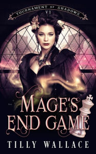 Title: Mage's End Game, Author: Tilly Wallace