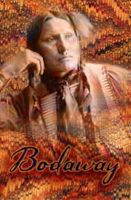 Title: Bodaway - The Last American Indian, Author: Frederick Lyle Morris