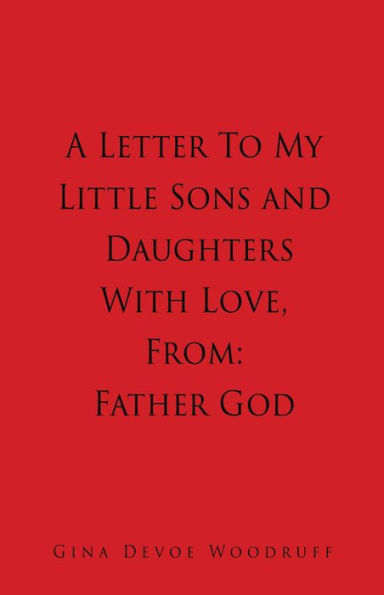 A Letter To My Little Sons and Daughters With Love, From: Father God