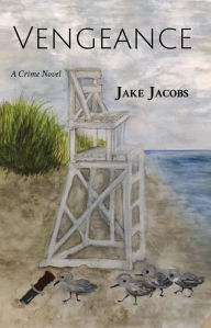 Title: Vengeance: A Crime Novel, Author: Jake Jacobs