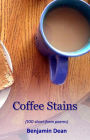 Coffee Stains: (100 short-form poems)