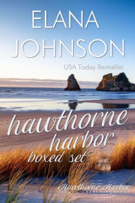 Title: Hawthorne Harbor Boxed Set: A Clean Romance Boxed Set, Author: Elana Johnson