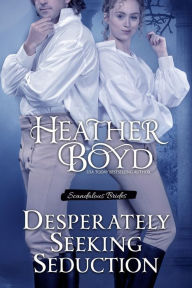 Title: Desperately Seeking Seduction, Author: Heather Boyd