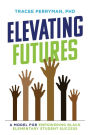 Elevating Futures: A Model for Empowering Black Elementary Student Success