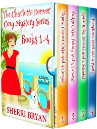 Title: The Charlotte Denver Cozy Mystery Series Books 1 - 4, Author: Sherri Bryan