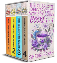 The Charlotte Denver Cozy Mystery Series Books 1 - 4