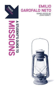 Title: Track: Missions: A Student's Guide to Missions, Author: Emilio Garofalo Neto