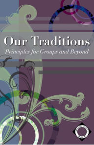 Title: Our Traditions - Principles for Groups and Beyond, Author: Nar-anon Fgh Inc