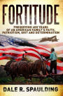 Fortitude: Preserving 400 years of an American family's faith, patriotism, grit and determination