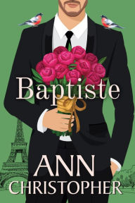 Title: Baptiste: A Journey's End Billionaires Boxed Set, Author: Ann Christopher